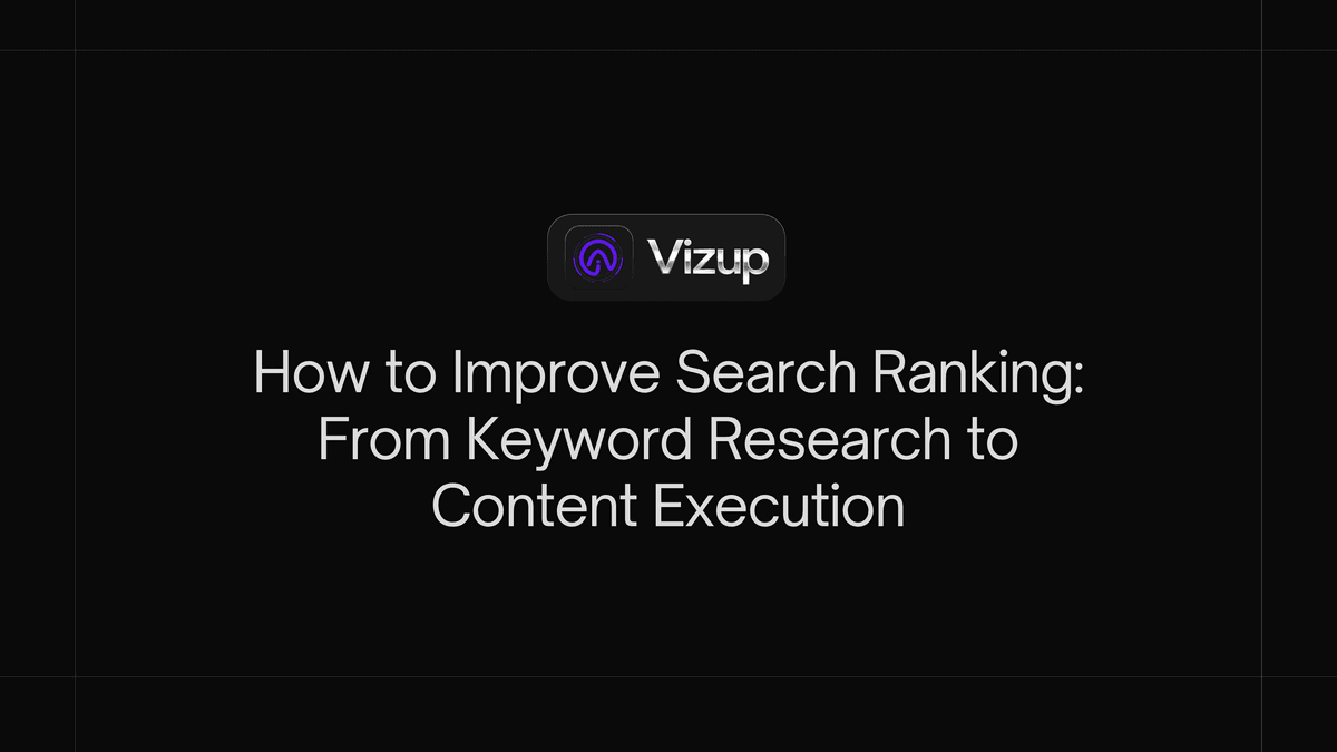 How to Improve Search Ranking: From Keyword Research to Content Execution